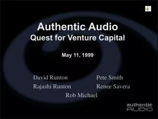 Authentic Audio Quest for Venture Capital May 11, 1999