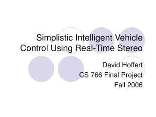 Simplistic Intelligent Vehicle Control Using Real-Time Stereo