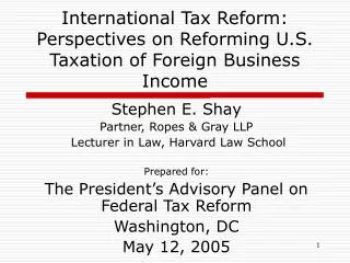 International Tax Reform: Perspectives on Reforming U.S. Taxation of Foreign Business Income