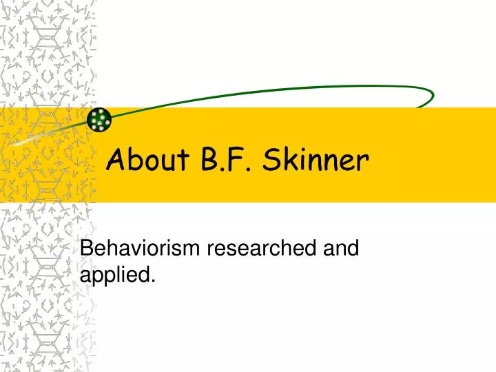 about b f skinner