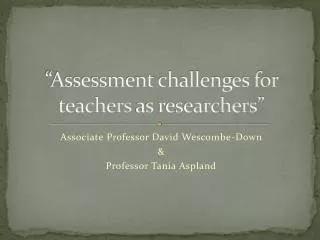 “Assessment challenges for teachers as researchers”