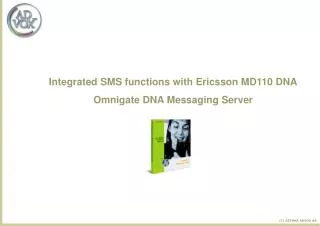 Integrated SMS functions with Ericsson MD110 DNA Omnigate DNA Messaging Server