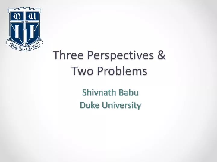 three perspectives two problems