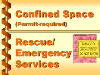 Confined Space (Permit-required) Rescue/ Emergency Services