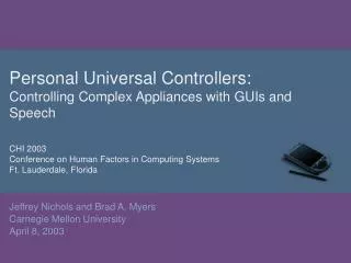 Personal Universal Controllers: Controlling Complex Appliances with GUIs and Speech