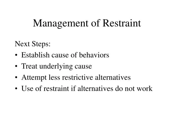 management of restraint