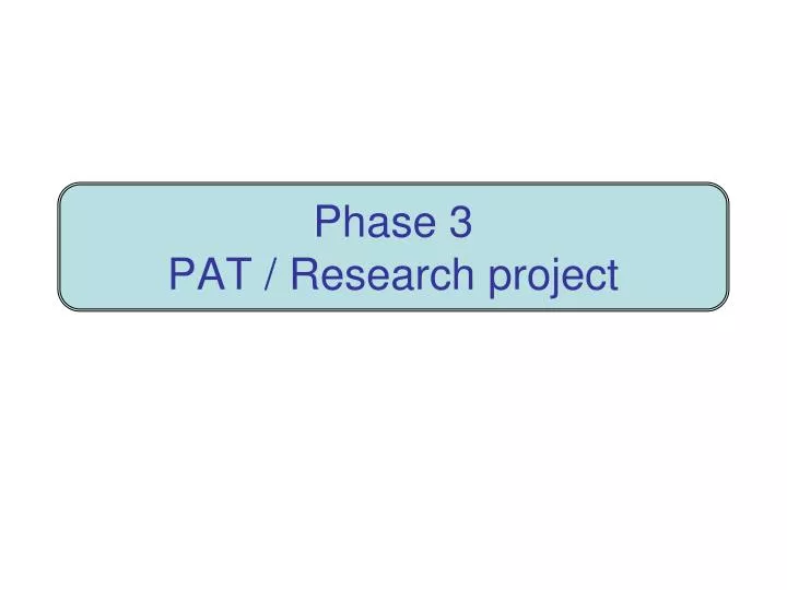 phase 3 pat research project