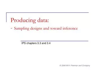 Producing data: - Sampling designs and toward inference