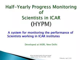 Half-Yearly Progress Monitoring of Scientists in ICAR ( HYPM)
