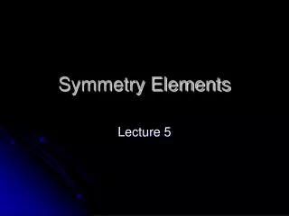 Symmetry Elements