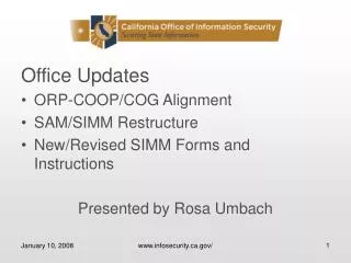 Office Updates ORP-COOP/COG Alignment SAM/SIMM Restructure New/Revised SIMM Forms and Instructions Presented by Rosa Umb