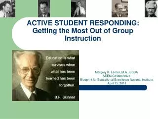 ACTIVE STUDENT RESPONDING: Getting the Most Out of Group Instruction