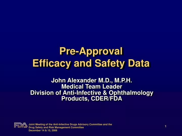 pre approval efficacy and safety data