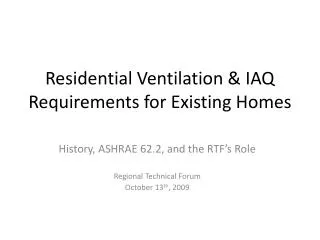 Residential Ventilation &amp; IAQ Requirements for Existing Homes