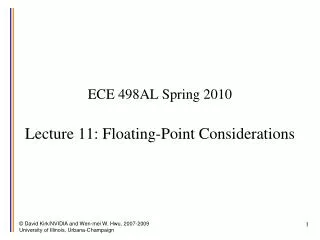 ECE 498AL Spring 2010 Lecture 11: Floating-Point Considerations