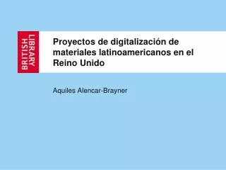 Proyectos de digitalización de materiales latinoamericanos en el Reino Unido