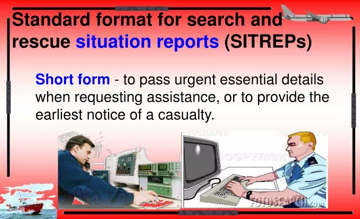standard format for search and rescue situation reports sitreps