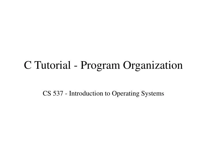 c tutorial program organization