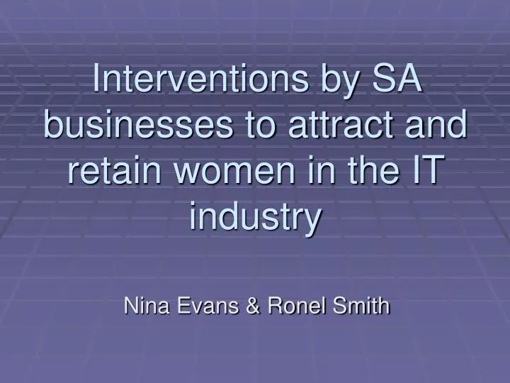 interventions by sa businesses to attract and retain women in the it industry