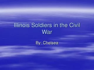 Illinois Soldiers in the Civil War