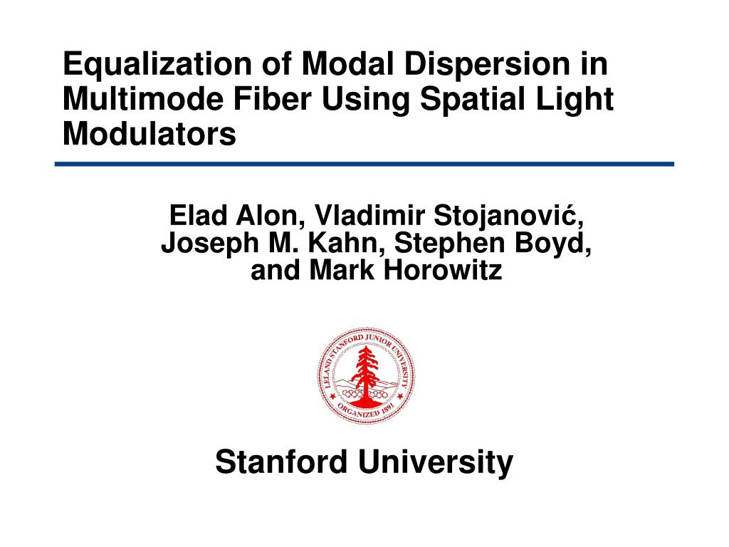 PPT - Equalization of Modal Dispersion in Multimode Fiber Using Spatial ...