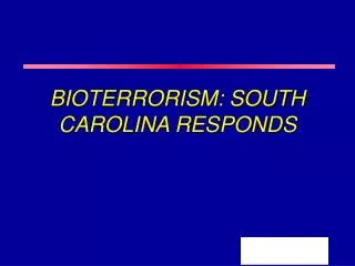 BIOTERRORISM: SOUTH CAROLINA RESPONDS