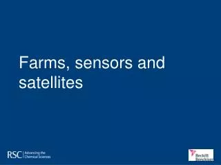 Farms, sensors and satellites