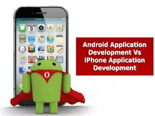 Android Application Development Vs iPhone Application Develo