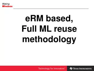eRM based, Full ML reuse methodology