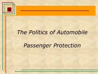 The Politics of Automobile Passenger Protection