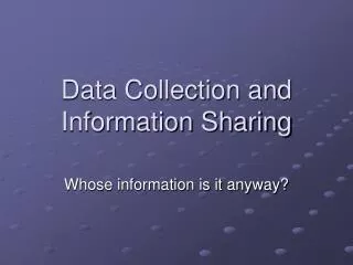 Data Collection and Information Sharing
