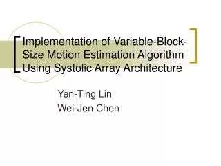 Implementation of Variable-Block-Size Motion Estimation Algorithm Using Systolic Array Architecture