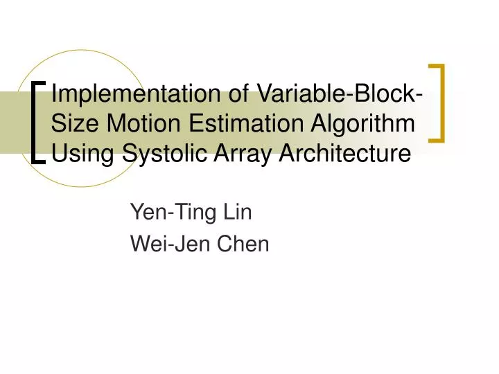 implementation of variable block size motion estimation algorithm using systolic array architecture