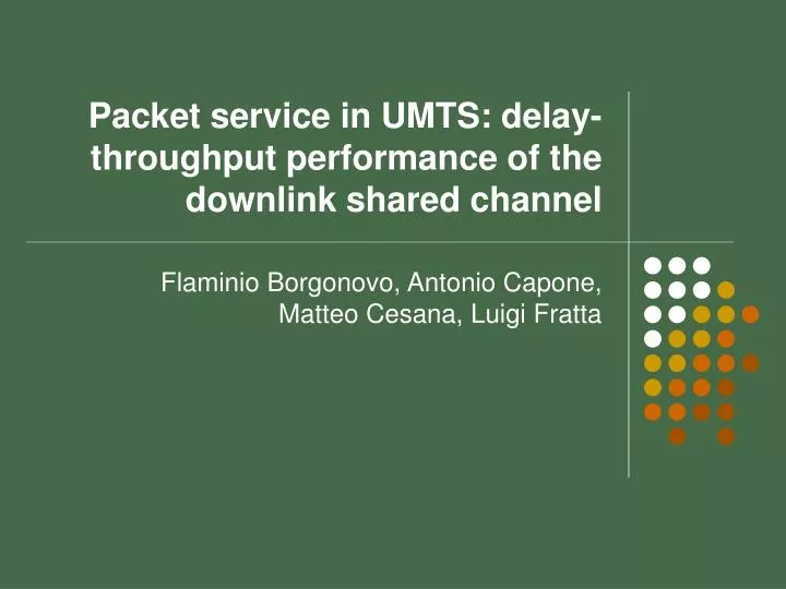 packet service in umts delay throughput performance of the downlink shared channel