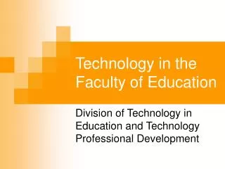 Technology in the Faculty of Education