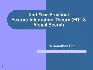 2nd Year Practical Feature Integration Theory (FIT) &amp; Visual Search
