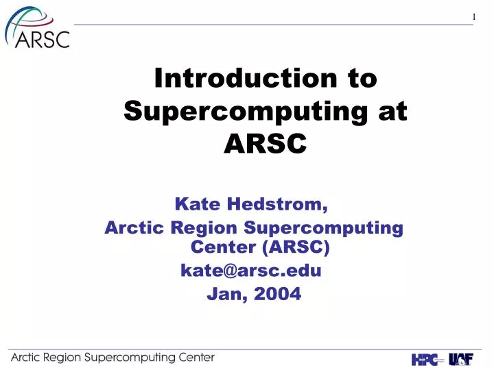 introduction to supercomputing at arsc