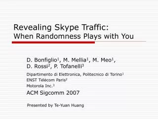 Revealing Skype Traffic: When Randomness Plays with You