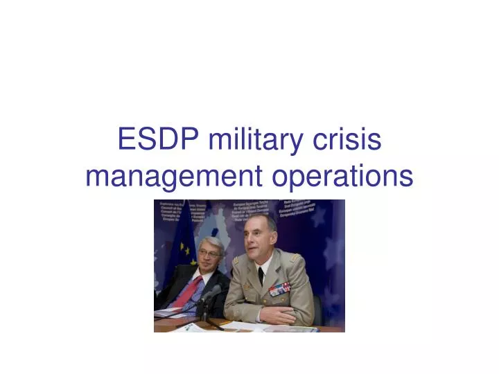 esdp military crisis management operations
