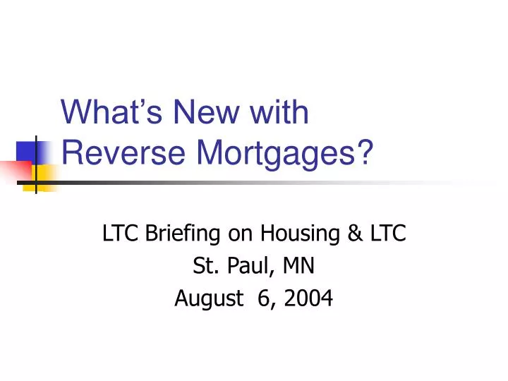 what s new with reverse mortgages