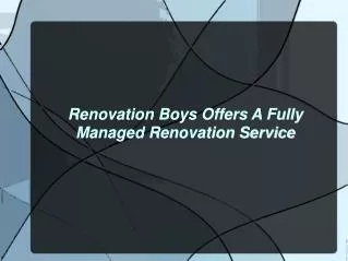Renovation Boys Offers A Fully Managed Renovation Service
