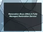 Renovation Boys Offers A Fully Managed Renovation Service - slide 1
