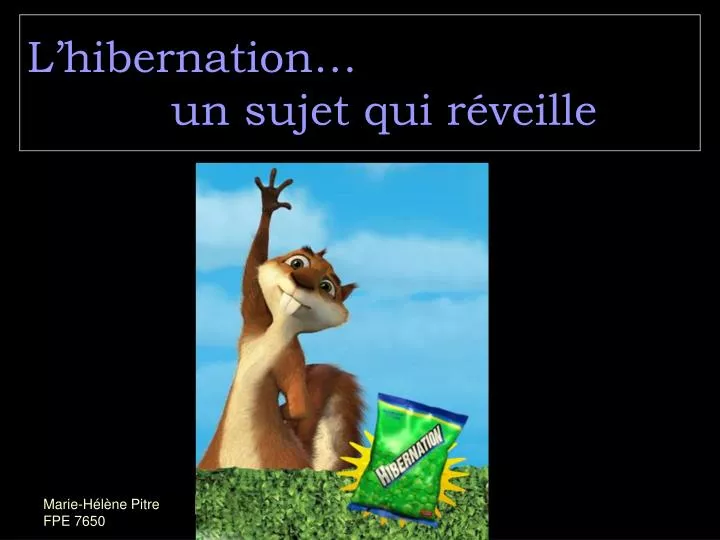 l hibernation un sujet qui r veille