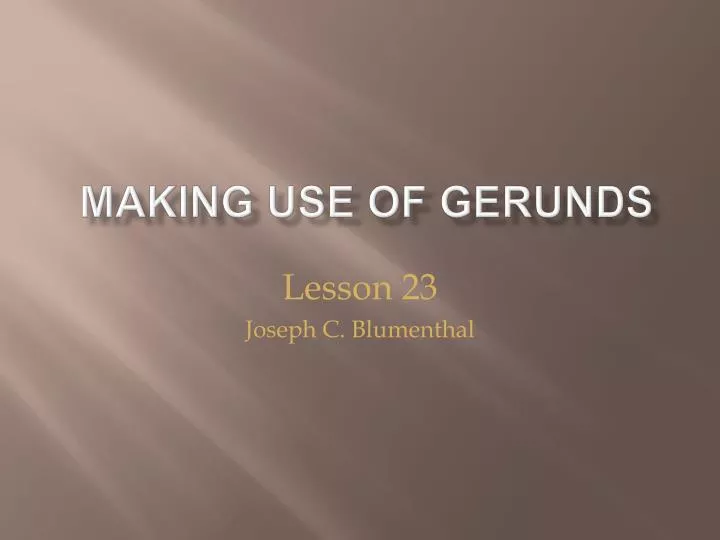 making use of gerunds