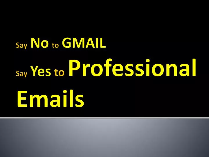 say no to gmail say yes to professional emails