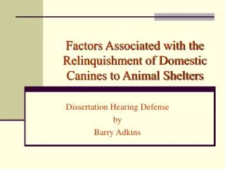 Factors Associated with the Relinquishment of Domestic Canines to Animal Shelters