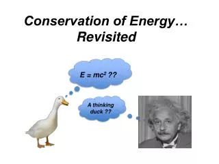 Conservation of Energy… Revisited