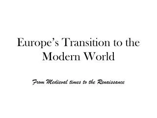 Europe’s Transition to the Modern World