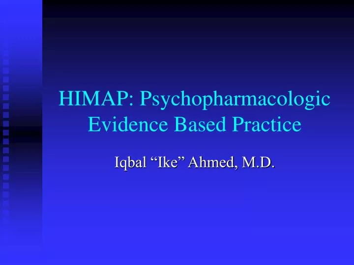 himap psychopharmacologic evidence based practice