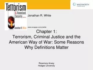 Chapter 1: Terrorism, Criminal Justice and the American Way of War: Some Reasons Why Definitions Matter